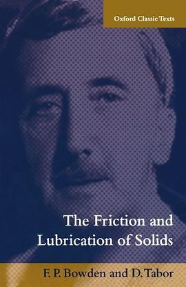 The Friction and Lubrication of Solids