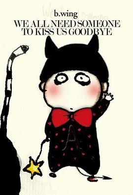 WE ALL NEED SOMEONE TO KISS US GOODBYE WE ALL NEED SOMEONE TO KISS US GOODBYE